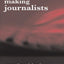 Making Journalists