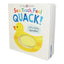 See, Touch, Feel: Quack!