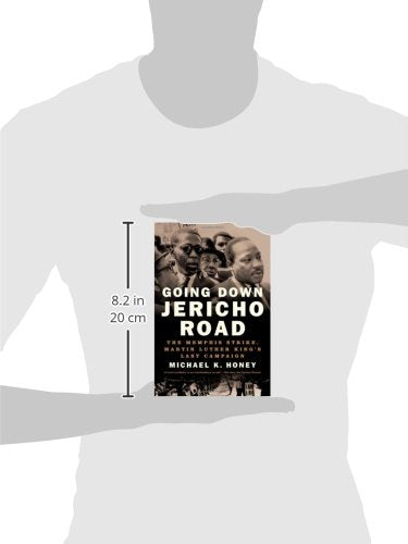 Going Down Jericho Road: The Memphis Strike, Martin Luther King's Last Campaign