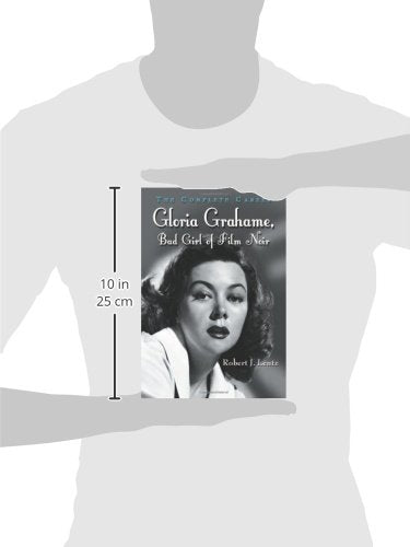 Gloria Grahame, Bad Girl of Film Noir: The Complete Career