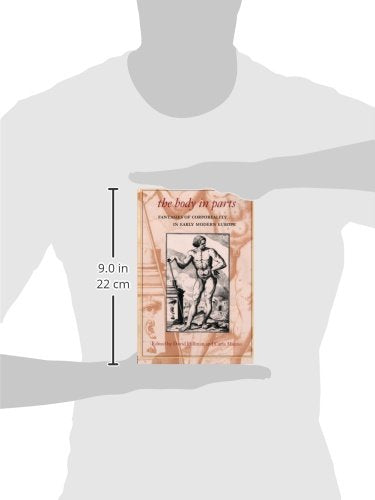 The Body in Parts: Fantasies of Corporeality in Early Modern Europe (Winner, Beatrice White Book Prize, English Association 1999)