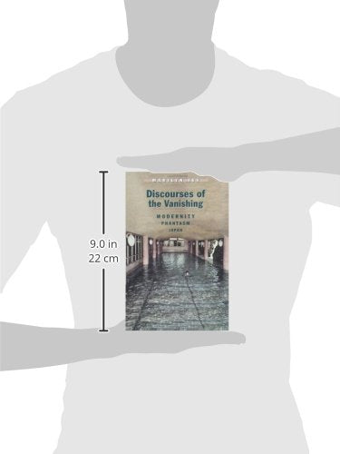 Discourses of the Vanishing: Modernity, Phantasm, Japan