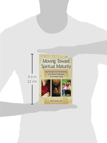 Moving Toward Spiritual Maturity: Psychological, Contemplative, and Moral Challenges in Christian Living