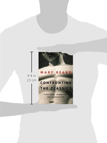 Confronting the Classics: Traditions, Adventures, and Innovations