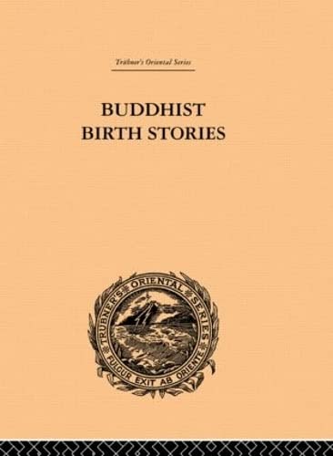 Buddhist Birth Stories: The Oldest Collection of Folk-Lore Extant (Trubner's Oriental Series)