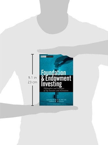 Foundation and Endowment Investing: Philosophies and Strategies of Top Investors and Institutions