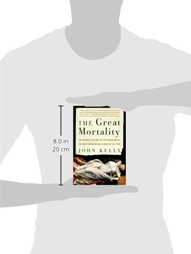 The Great Mortality: An Intimate History of the Black Death, the Most Devastating Plague of All Time