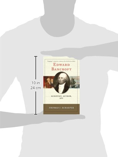 Edward Bancroft: Scientist, Author, Spy