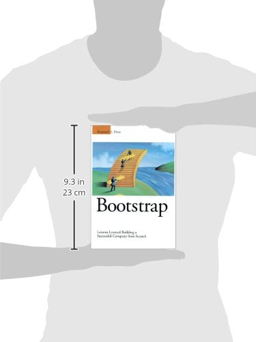 Bootstrap: Lessons Learned Building a Successful Company from Scratch