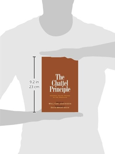 The Chattel Principle: Internal Slave Trades in the Americas (The David Brion Davis Series)