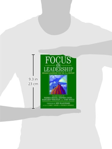 Focus on Leadership: Servant-Leadership for the 21st Century