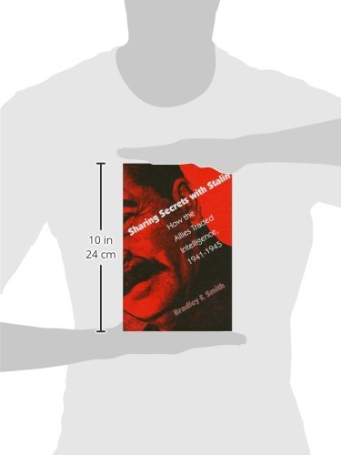 Sharing Secrets with Stalin: How the Allies Traded Intelligence, 1941-1945 (Modern War Studies)