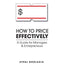 How to Price Effectively: A Guide for Managers and Entrepreneurs