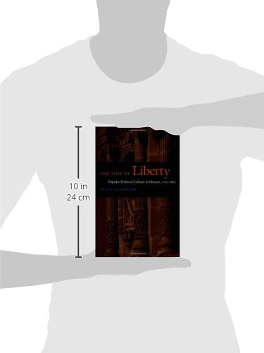 The Time of Liberty: Popular Political Culture in Oaxaca, 1750-1850 (Latin America Otherwise)