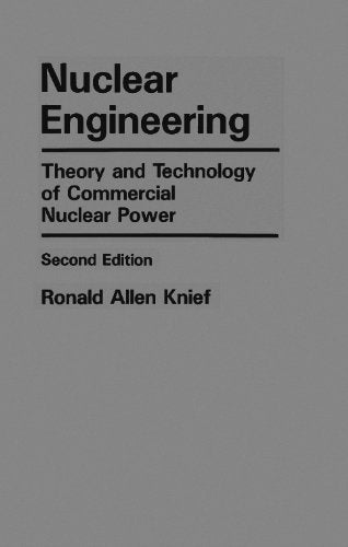 Nuclear Engineering Theory and Technology of Commercial Nuclear Power
