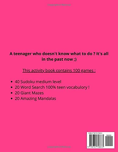 OMG Im So Bored ! The Activity Book for Teens: 100 Games for 12-17 years old | Sudoku - Word Search - Mazes - Mandalas | Hours of Fun for Boys & Girls