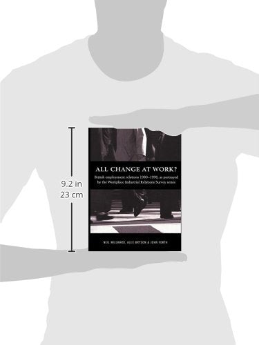 All Change at Work?: British Employment Relations 1980-98, Portrayed by the Workplace Industrial Relations Survey Series