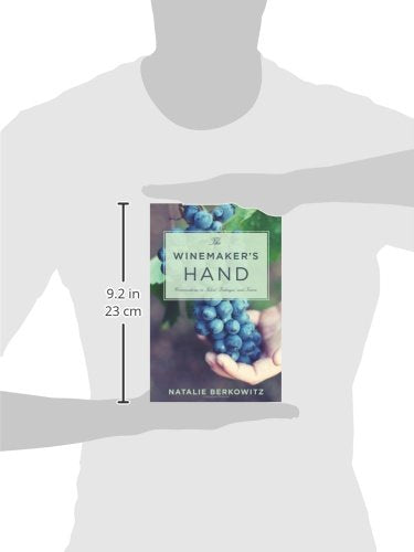 The Winemaker's Hand: Conversations on Talent, Technique, and Terroir (Arts and Traditions of the Table: Perspectives on Culinary History)