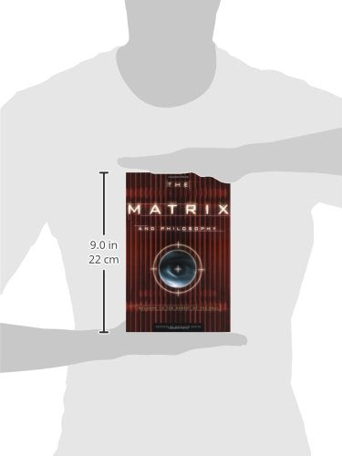The Matrix and Philosophy: Welcome to the Desert of the Real