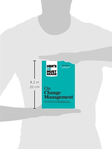 HBR's 10 Must Reads on Change Management (including featured article "Leading Change," by John P. Kotter)