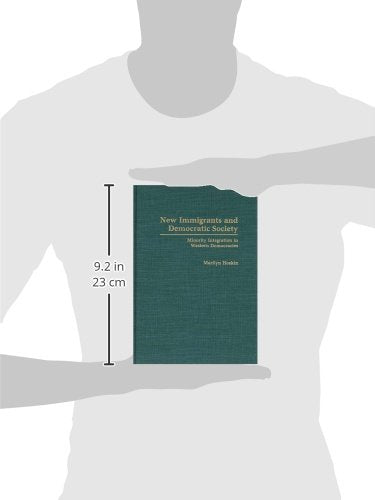 New Immigrants and Democratic Society: Minority Integration in Western Democracies