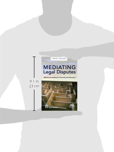 Mediating Legal Disputes: Effective Strategies for Neutrals and Advocates