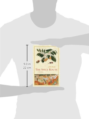 The Spice Route: A History (California Studies in Food and Culture)