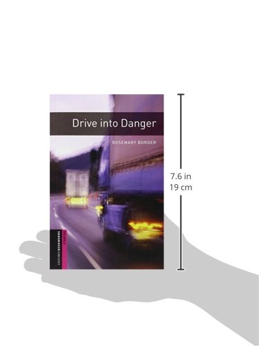 Oxford Bookworms Library: Drive into Danger: Starter: 250-Word Vocabulary