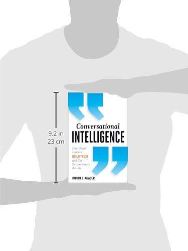 Conversational Intelligence: How Great Leaders Build Trust and Get Extraordinary Results
