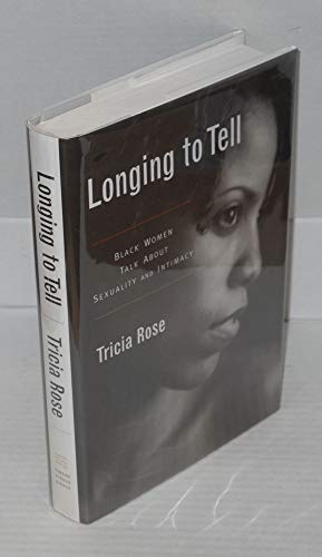 Longing to Tell: Black Women's Stories of Sexuality and Intimacy