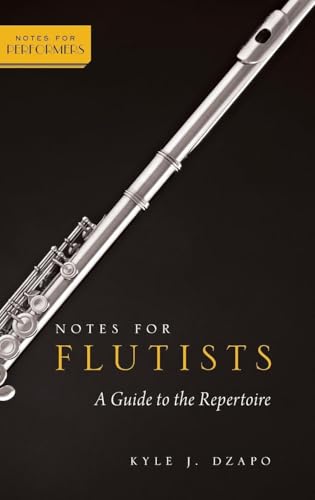 Notes for Flutists: A Guide to the Repertoire (Notes for Performers)