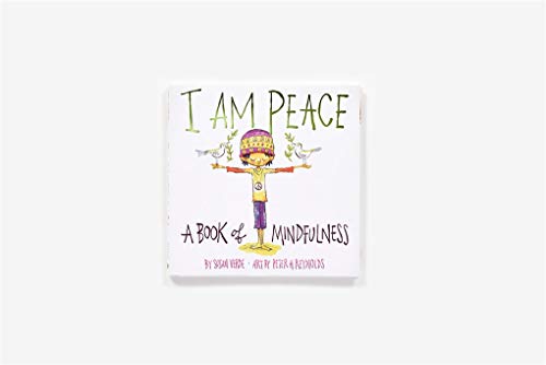 I Am Peace: A Book of Mindfulness (I Am Books)