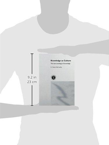 Knowledge as Culture: The New Sociology of Knowledge