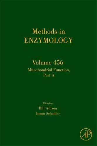 Mitochondrial Function, Part A: Mitochondrial Electron Transport Complexes and Reactive Oxygen Species (Volume 456) (Methods in Enzymology, Volume 456)