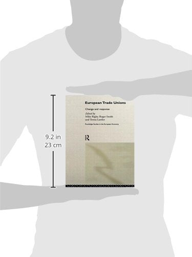 European Trade Unions: Change and Response (Routledge Studies in the European Economy)