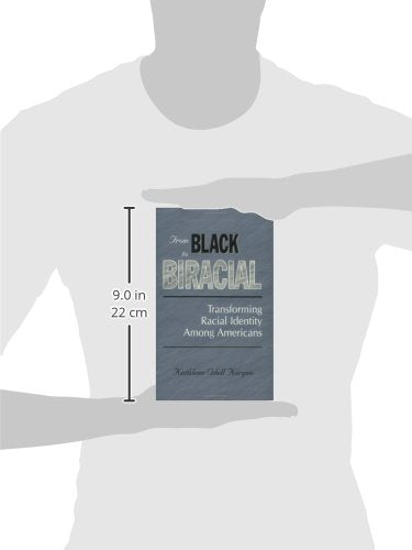 From Black to Biracial: Transforming Racial Identity Among Americans