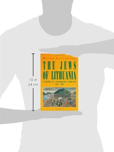 The Jews of Lithuania: A History of a Remarkable Community 1316-1945
