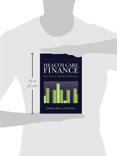 Health Care Finance: Basic Tools For Nonfinancial Managers (Health Care Finance (Baker))