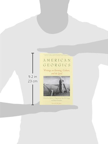 American Georgics: Writings on Farming, Culture, and the Land (Yale Agrarian Studies Series)