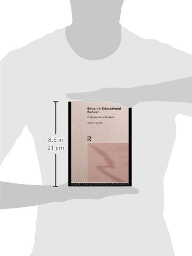 Britain's Educational Reform: A Comparison with Japan (Nissan Institute/Routledge Japanese Studies)