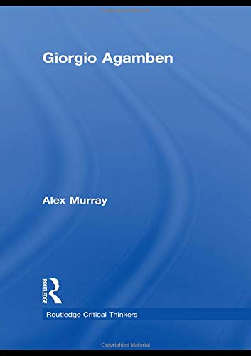 Giorgio Agamben (Routledge Critical Thinkers)
