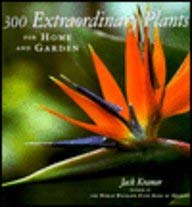 300 Extraordinary Plants for Home and Garden: For Home and Garden