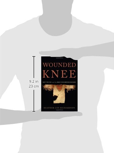 Wounded Knee: Party Politics and the Road to an American Massacre