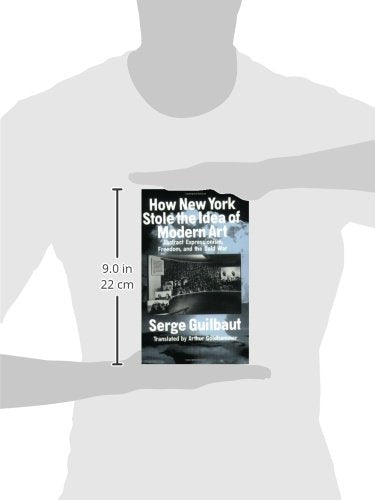 How New York Stole the Idea of Modern Art by Guilbaut, Serge