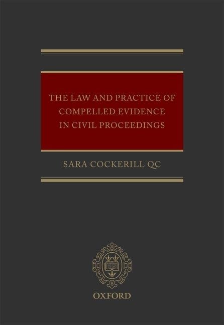 The Law and Practice of Compelled Evidence in Civil Proceedings