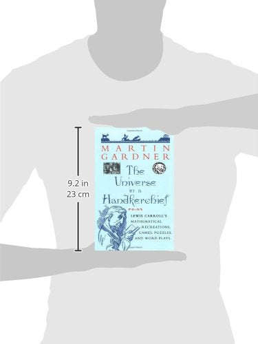 The Universe in a Handkerchief: Lewis Carrolls Mathematical Recreations, Games, Puzzles, and Word Plays
