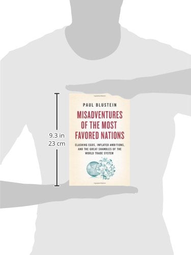 Misadventures of the Most Favored Nations: Clashing Egos, Inflated Ambitions, and the Great Shambles of the World Trade System