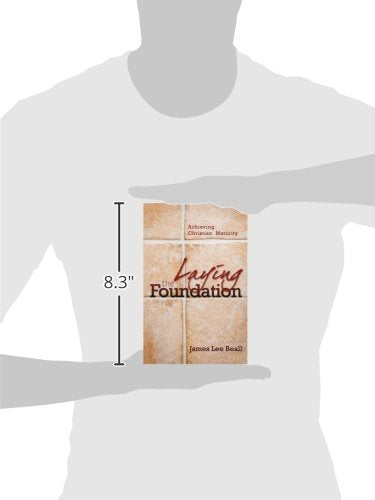 Laying the Foundation: Achieving Christian Maturity by Beall