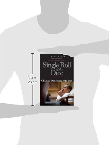 A Single Roll of the Dice: Obama's Diplomacy with Iran
