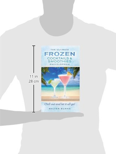 The Ultimate Frozen Cocktails & Smoothies Encyclopedia